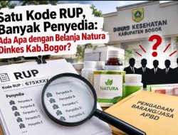Satu Kode RUP, Banyak Penyedia: Ada Apa dengan Belanja Natura Dinkes Kab.Bogor?